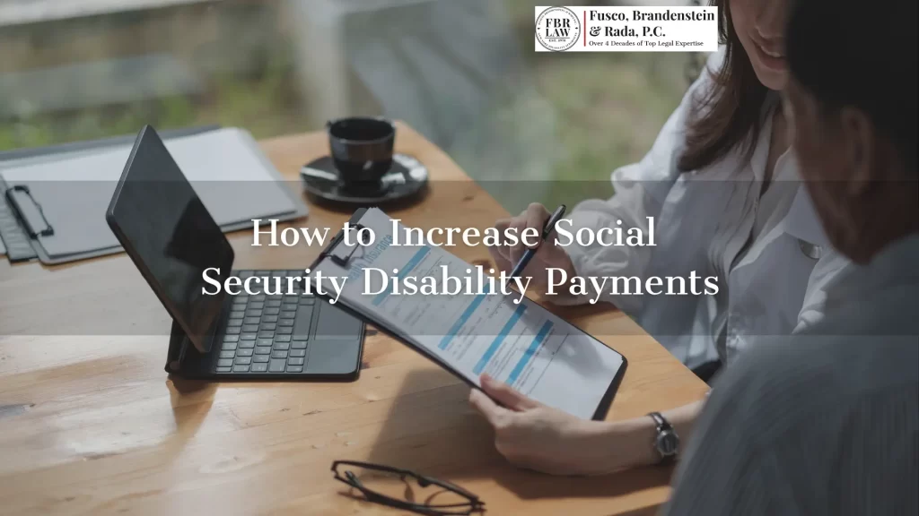 how to increase social security disability payments text overlay with a ssdi lawyer in a consultation with a client in the background