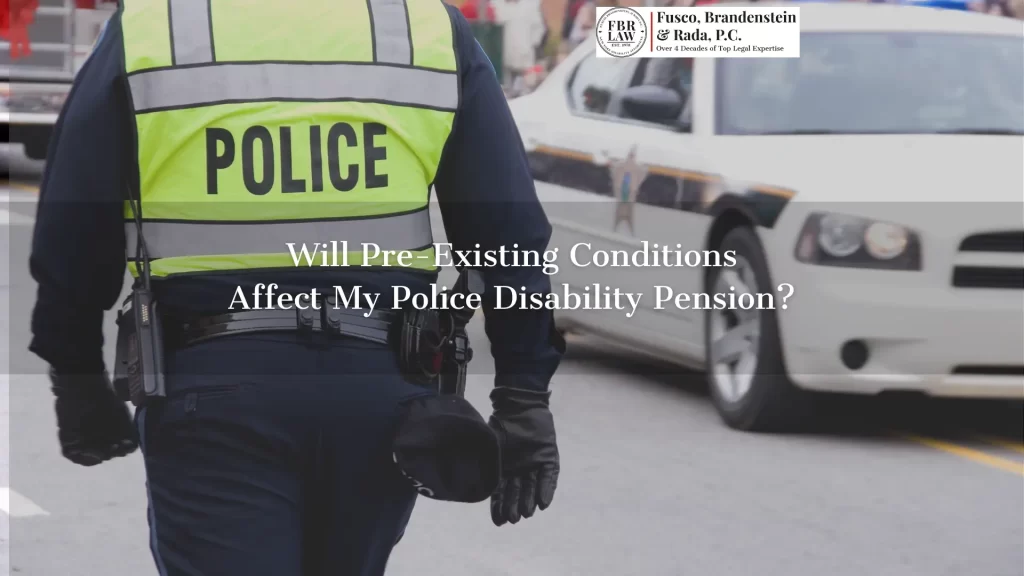 will pre-existing conditions affect my police disability pension text overlay with back view of police officer and their car in the background