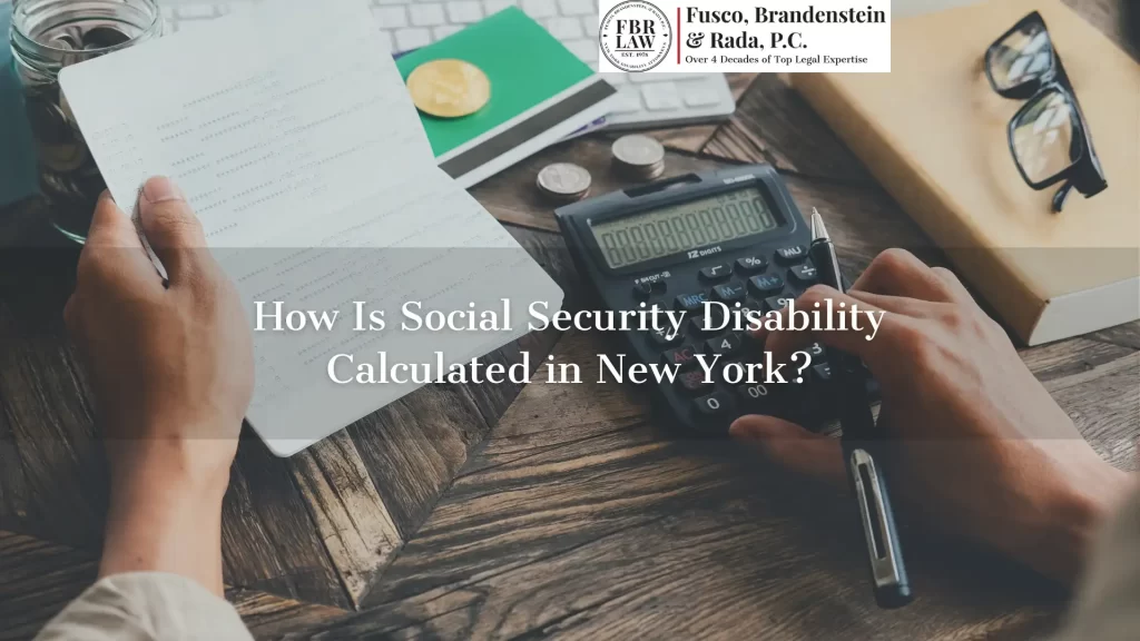 How Is Social Security Disability Calculated in New York text overlay, person calculating their social security disability amount