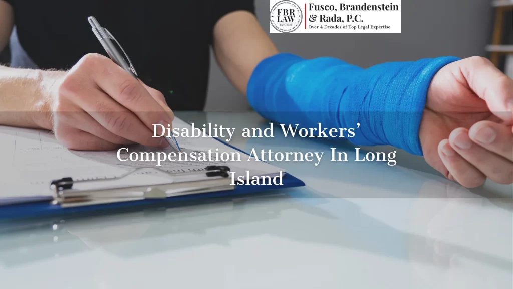 Disability and Workers’ Compensation Attorney In Long Island
