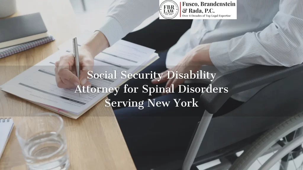 Social Security Disability Attorney for Spinal Disorders Serving New York