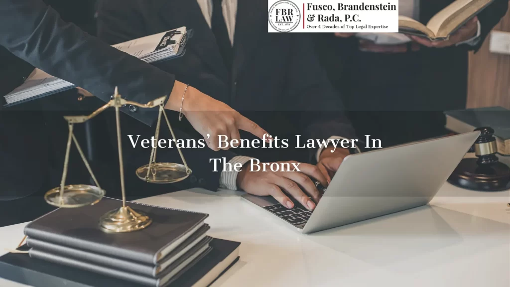 Veterans’ Benefits Lawyer In The Bronx