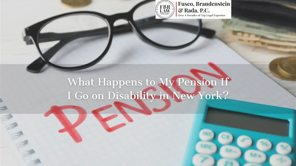 What Happens to My Pension If I Go on Disability in New York