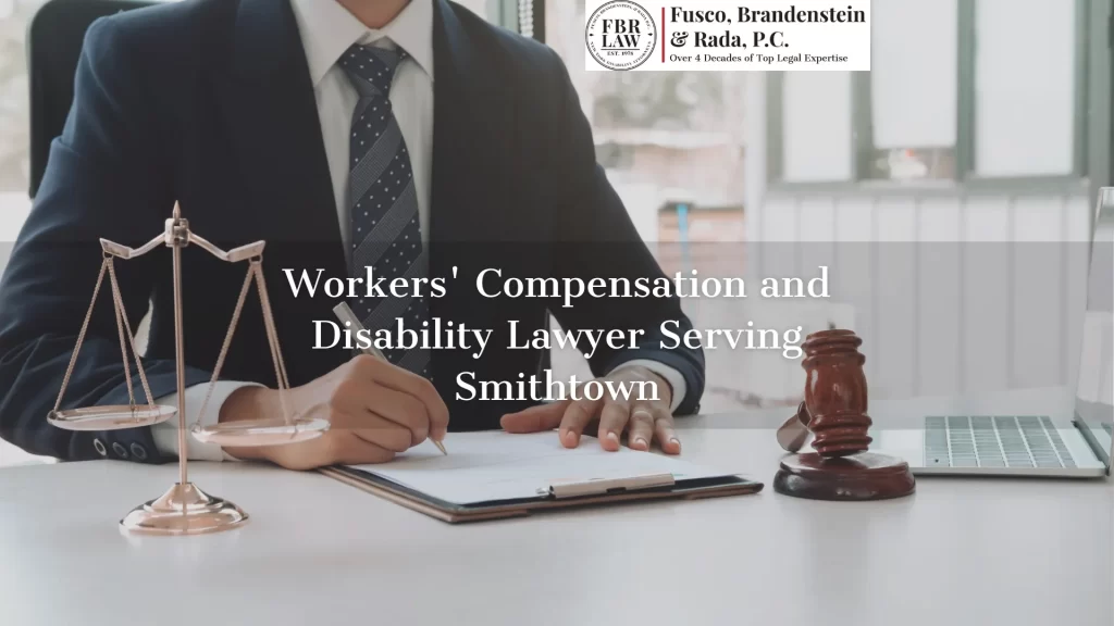 Workers' Compensation and Disability Lawyer Serving Smithtown