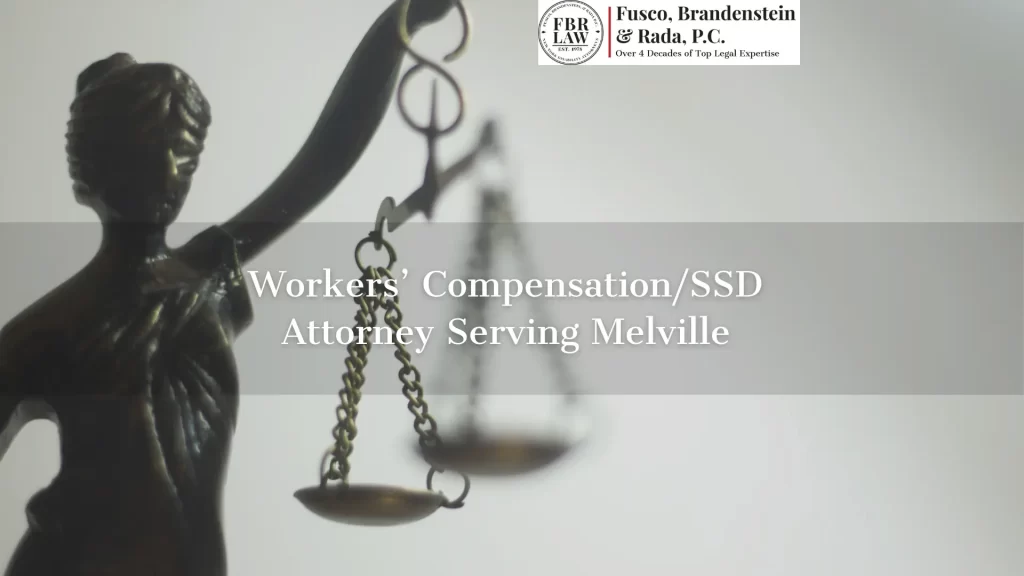 Workers’ Compensation_SSD Attorney Serving Melville