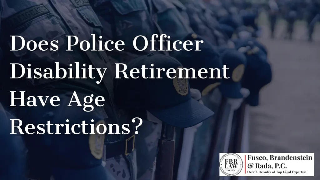 Does Police Officer Disability Retirement Have Age Restrictions