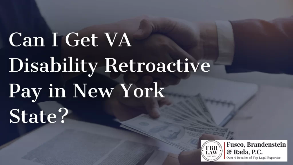 Can I Get VA Disability Retroactive Pay in New York State