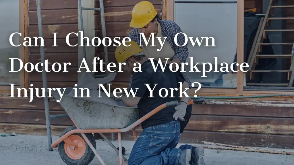 Can I Choose My Own Doctor After a Workplace Injury in New York_ Image