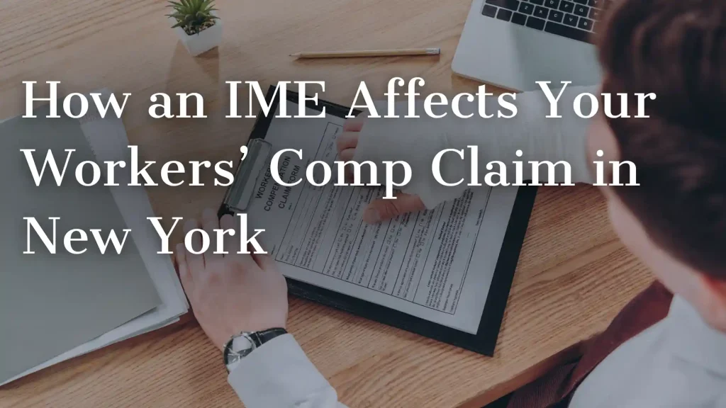 How an IME Affects Your Workers’ Comp Claim in New York Image