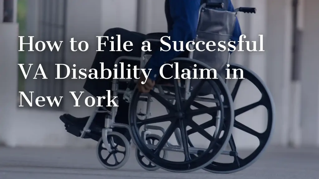 How to File a Successful VA Disability Claim in New York Image