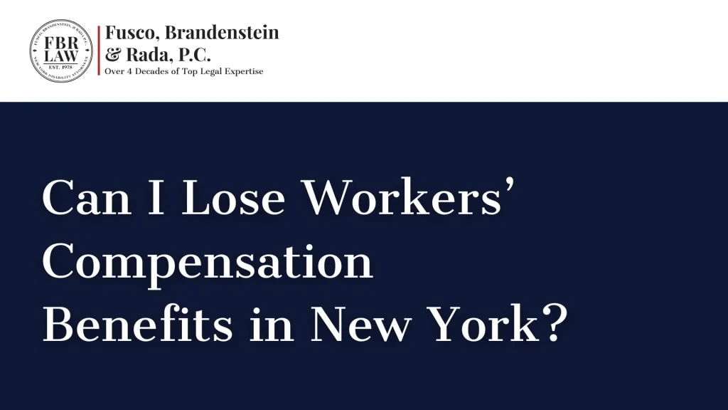 Can I Lose Workers’ Compensation Benefits in New York
